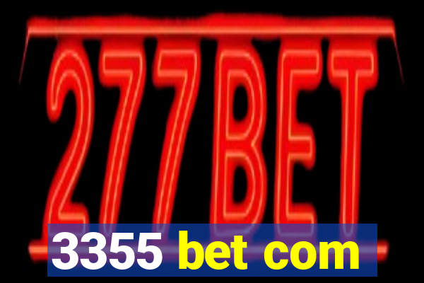 3355 bet com